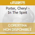 Porter, Cheryl - In The Spirit cd