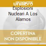 Esplosioni Nucleari A Los Alamos cd