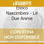 Enrico Nascimbeni - Le Due Anime cd musicale di NASCIMBENI ENRICO