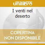 I venti nel deserto cd
