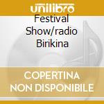 Festival Show/radio Birikina cd
