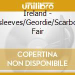 Ireland - Greensleeves/Geordie/Scarborough Fair cd