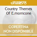 Country Themes Of E.morricone