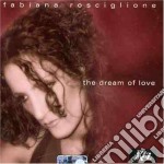 Fabiana Rosciglione - The Dream Of Love