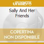 Sally And Her Friends cd