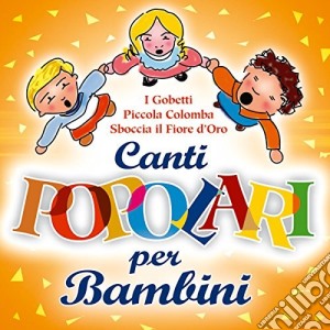 Canti Popolari Per Bambini cd musicale di ARTISTI VARI