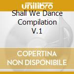 Shall We Dance Compilation V.1 cd