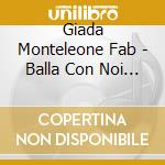 Giada Monteleone Fab - Balla Con Noi 2 cd