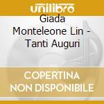 Giada Monteleone Lin - Tanti Auguri cd