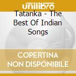 Tatanka - The Best Of Indian Songs cd