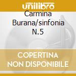 Carmina Burana/sinfonia N.5 cd musicale di ORFF/MAHLER
