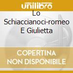 Lo Schiaccianoci-romeo E Giulietta cd