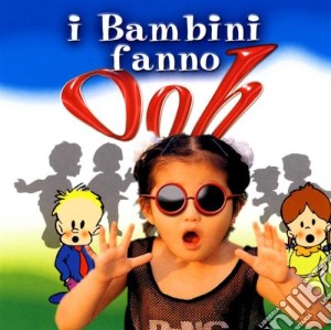 Bambini Fanno Ooh (I) cd musicale di ARTISTI VARI