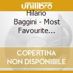 Hilario Baggini - Most Favourite Italian Song cd musicale di Hilario Baggini