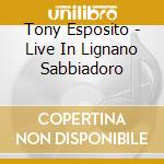 Tony Esposito - Live In Lignano Sabbiadoro cd