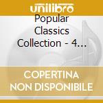 Popular Classics Collection - 4 Cd Box cd musicale di ARTISTI VARI