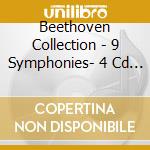 Beethoven Collection - 9 Symphonies- 4 Cd Box cd musicale di BEETHOVEN