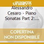Alessandro Cesaro - Piano Sonatas Part 2: N. 2 Op. 2 / N. 12 Op. 26 / N. 15 Op. 28 / N. 22 Op. 54 cd