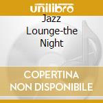 Jazz Lounge-the Night cd