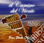 Mato Grosso - El Camino Del Viento cd