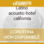 Latino acoustic-hotel california cd