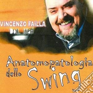 Vincenzo Failla - Anatomopatologia Swing cd musicale di Vincenzo Failla