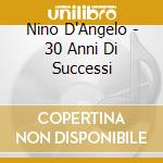 Nino D'Angelo - 30 Anni Di Successi cd