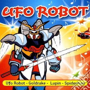 Ufo Robot cd musicale di ARTISTI VARI