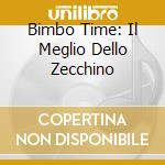 Bimbo Time: Il Meglio Dello Zecchino cd