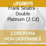 Frank Sinatra - Double Platinum (2 Cd) cd
