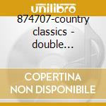 874707-country classics - double platinum collection cd