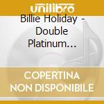 Billie Holiday - Double Platinum Collection (2 Cd) cd
