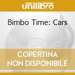 Bimbo Time: Cars cd