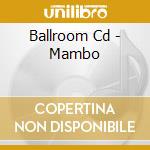 Ballroom Cd - Mambo cd