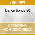 Dance Songs 80 cd
