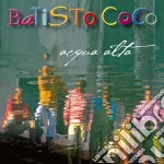 Batisto Coco - Acqua Alta cd