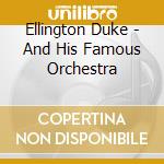 Ellington Duke - And His Famous Orchestra cd