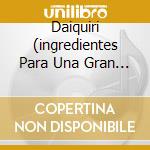 Daiquiri (ingredientes Para Una Gran Fiesta) cd