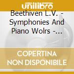 Beethiven L.V. - Symphonies And Piano Wolrs - Box 4Cd cd musicale di Collection Gold