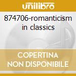 874706-romanticism in classics cd musicale di Collection Gold