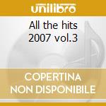 All the hits 2007 vol.3 cd