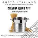 Gusto Italiano: C'era Una Volta Il West / Various