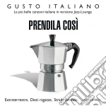 Gusto Italiano: Prendila Cosi' / Various cd