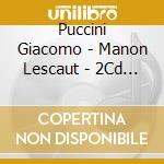 Puccini Giacomo - Manon Lescaut - 2Cd + Libretto cd