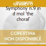 Symphony n.9 in d mol 'the choral' cd