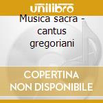 Musica sacra - cantus gregoriani cd
