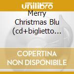 Merry Christmas Blu (cd+biglietto D'auguri) cd musicale di ARTISTI VARI