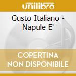 Gusto Italiano - Napule E' cd musicale