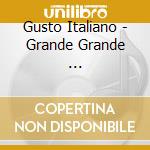 Gusto Italiano - Grande Grande ... cd