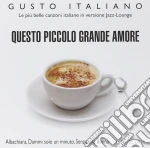 Questo Piccolo Grande Amore - Gusto Italiano cd